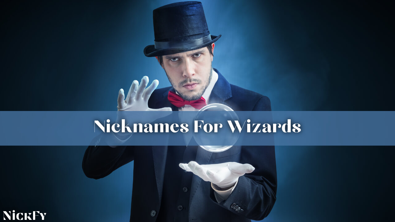 Wizard Nicknames 404 Funny Wizarding Nicknames For Wizards NickFy