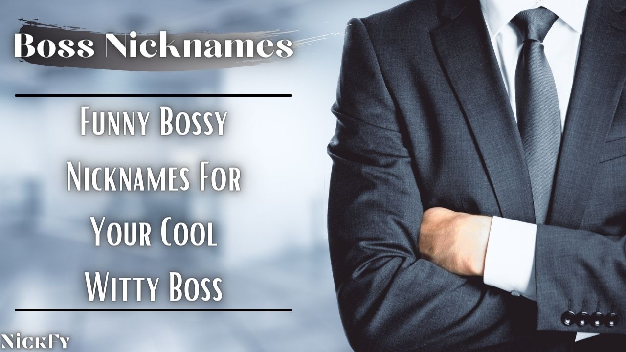 Boss Nicknames | 77+ Funny Bossy Nicknames For Bosses | NickFy
