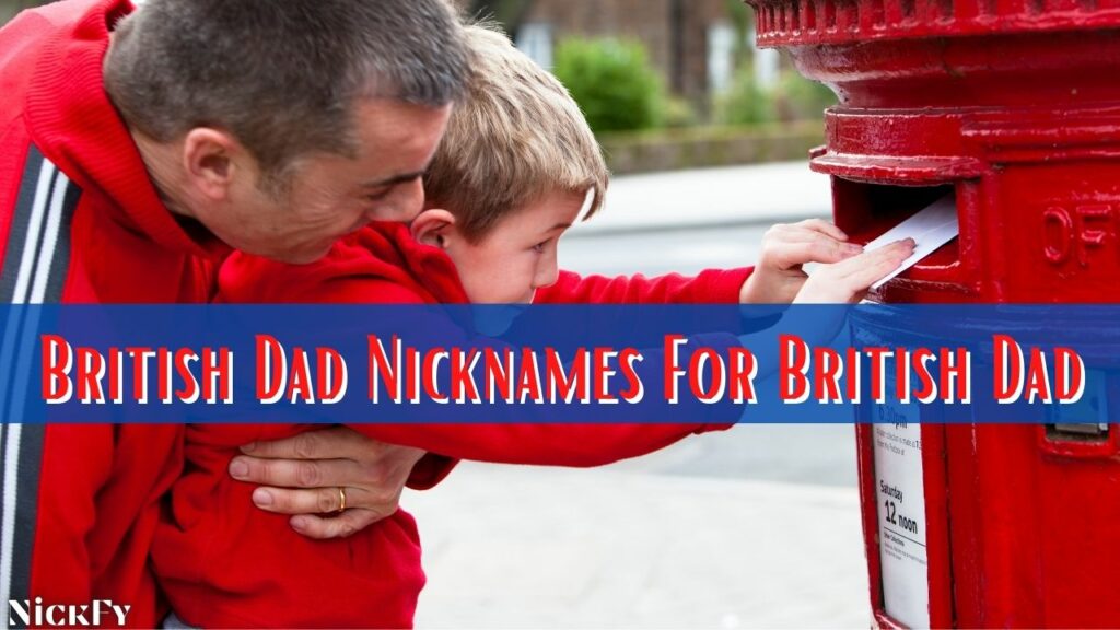 British Dad Nicknames For British Fathers