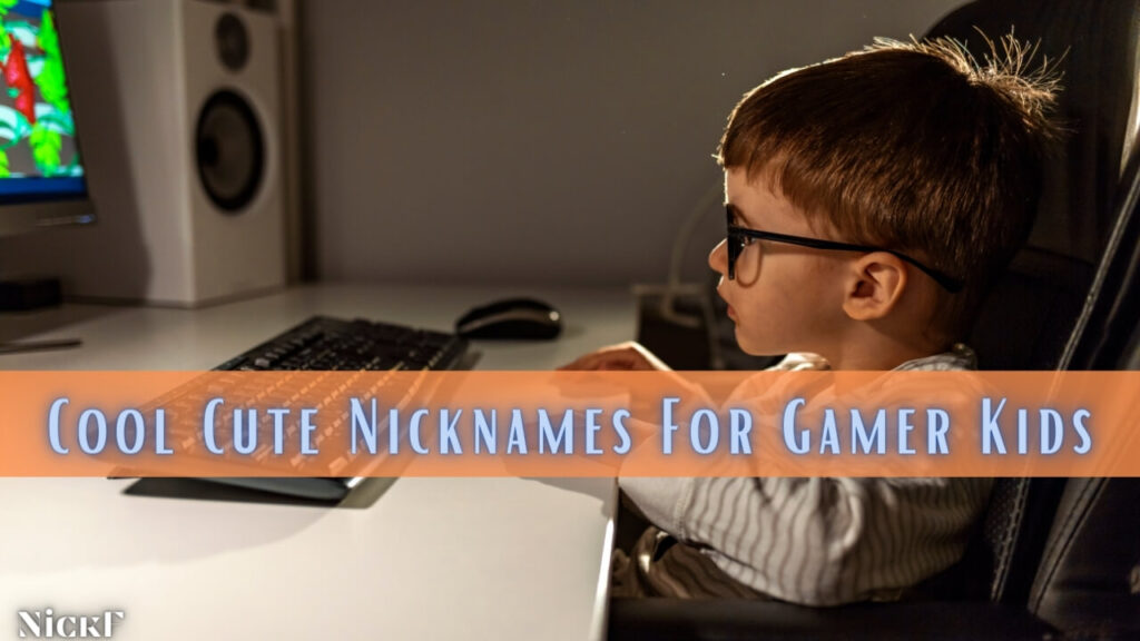 Cute Nicknames For Cute Gamer Kids