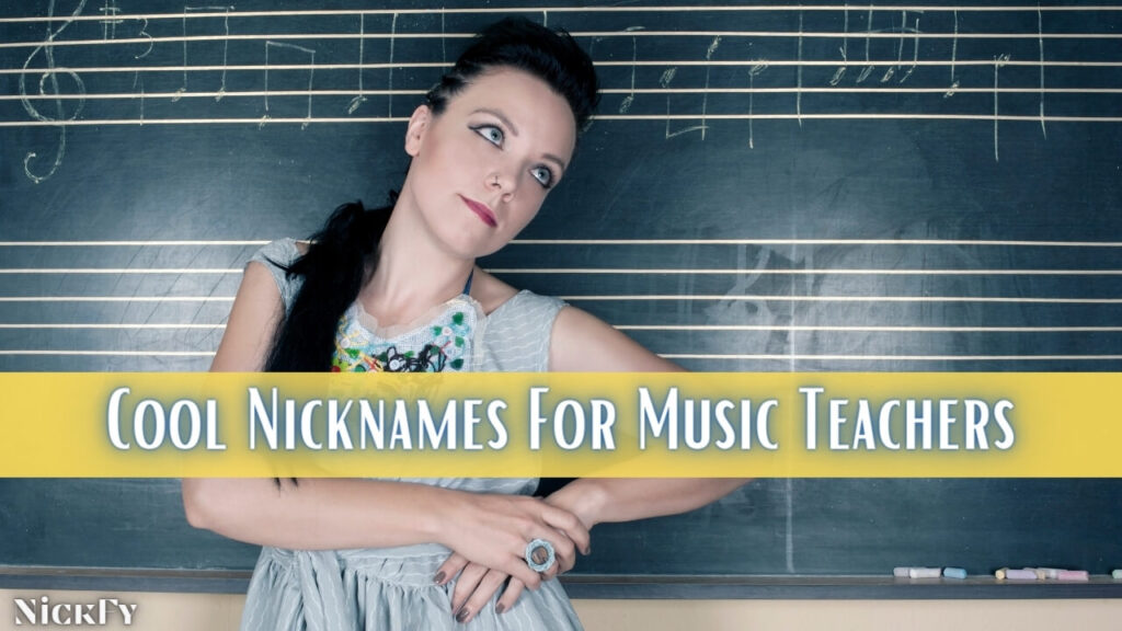 Cool Nicknames For Music Teachers