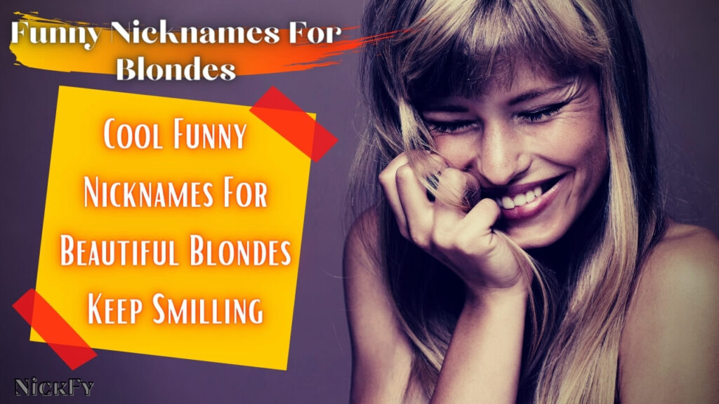 Nicknames For Blondes | 212+ Cool Nicknames For Beautiful Blonde Boys ...