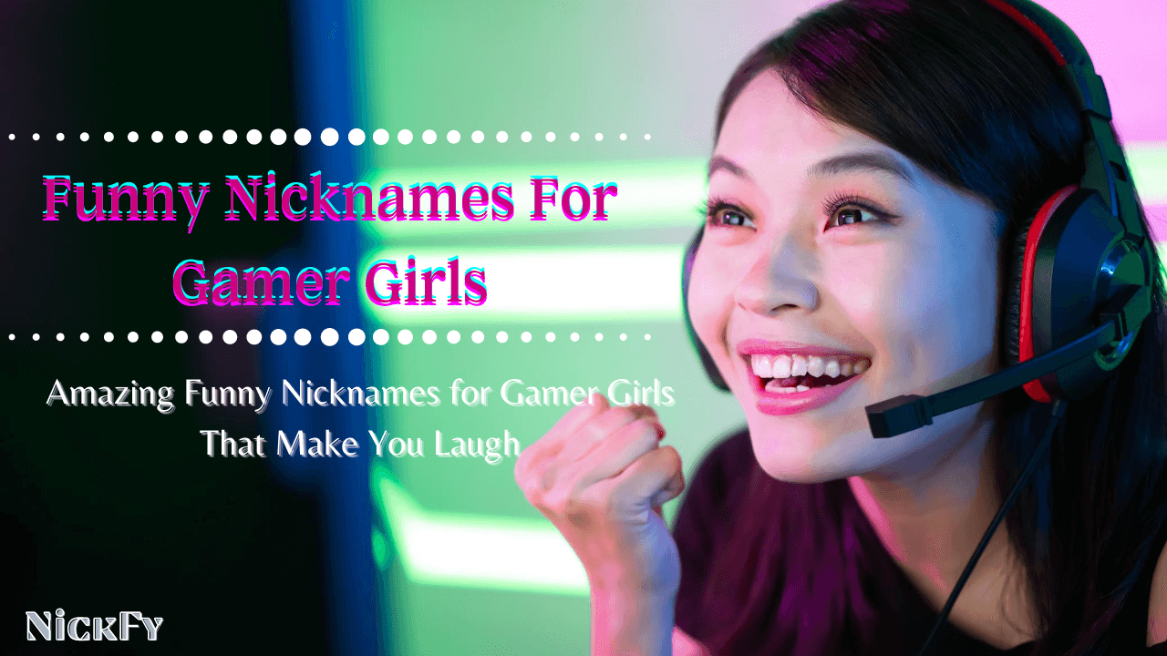 Funny Nicknames For Gamer Girls