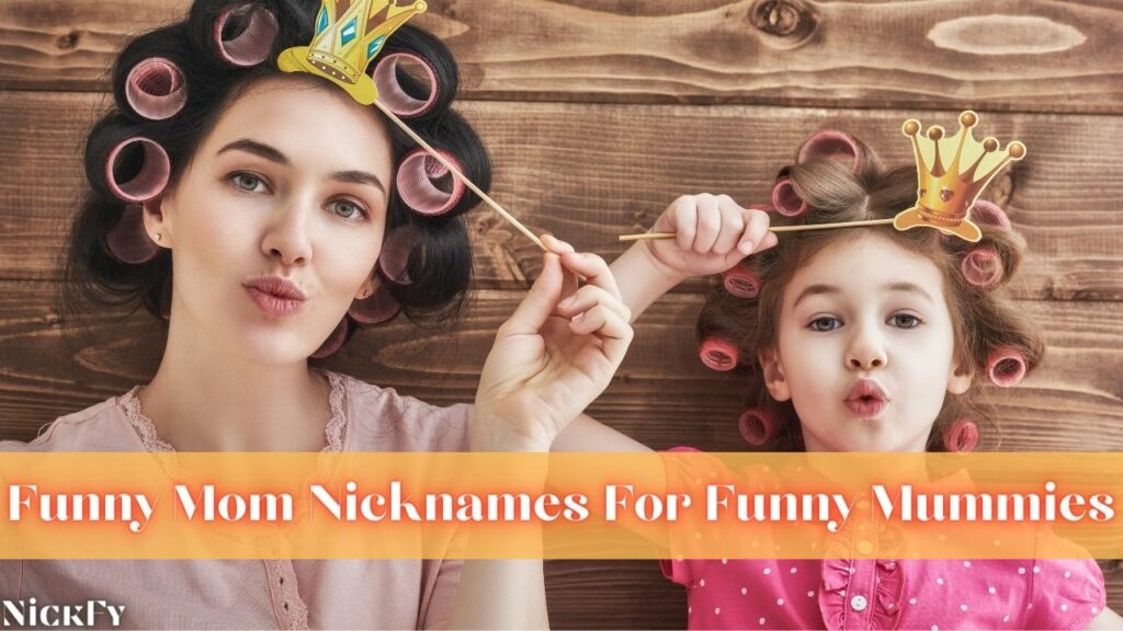 Mom Nicknames | 212+ Cool Sweet Nicknames For Mothers | NickFy