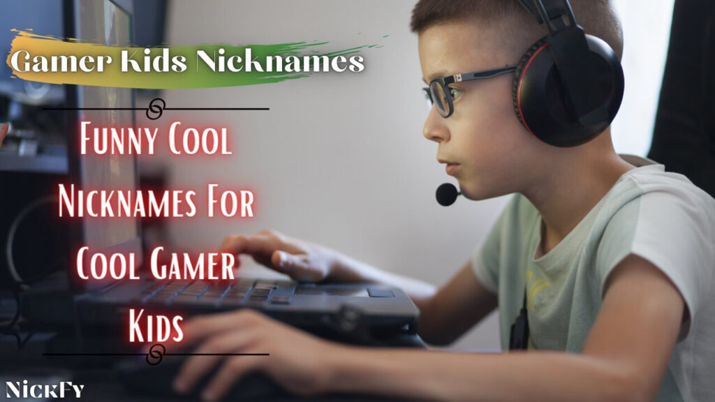 Gamer Kids Nicknames | Funny Cool Nicknames For Gamer Kids