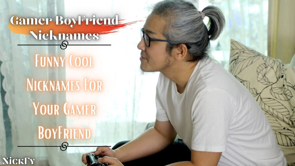 Gamer Boyfriend Nicknames | Cool Funny Nicknames Gamer Boyfriends