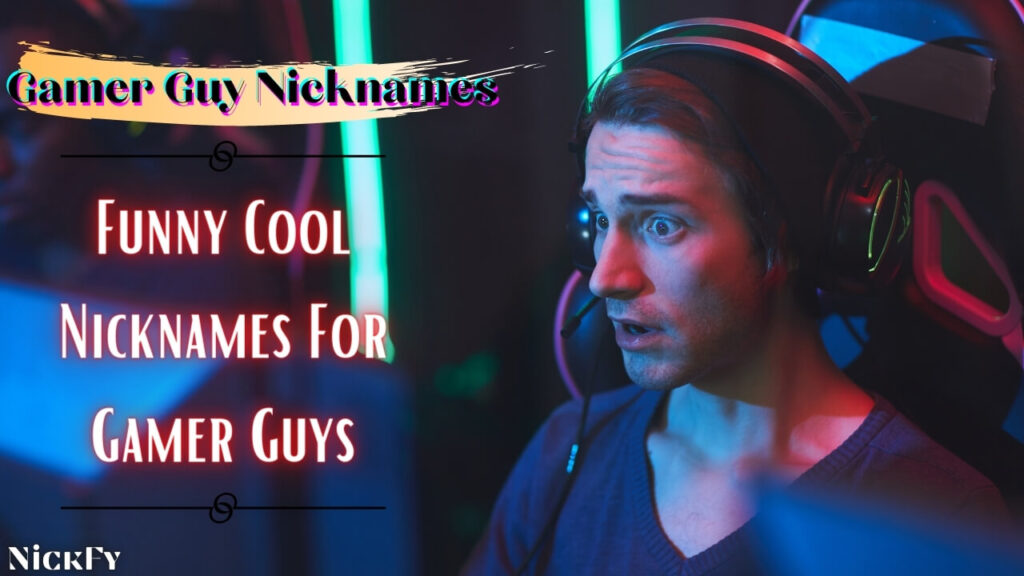 Gamer Guys Nicknames | Cool Funny Nicknames For Gamer Guys