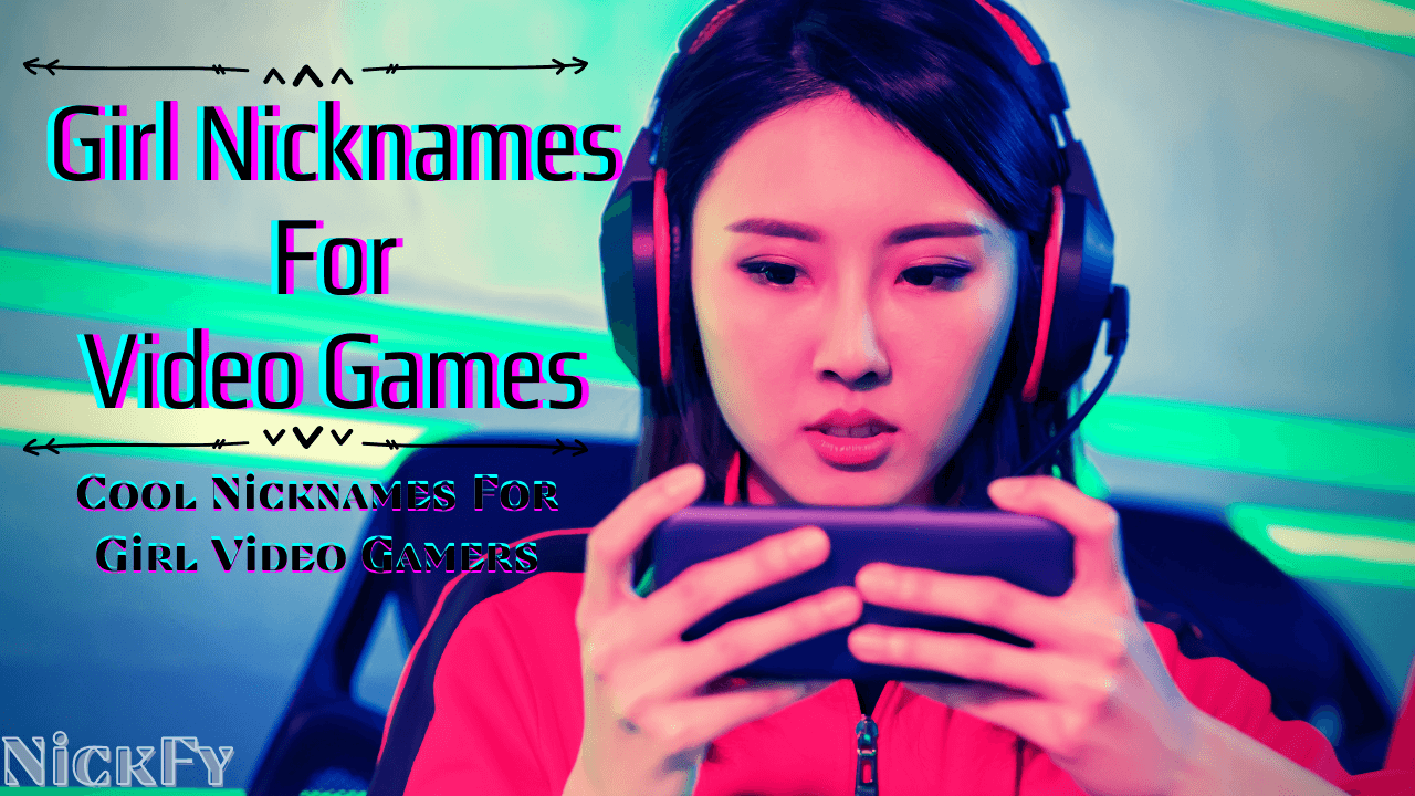 Girl Nicknames For Video Games