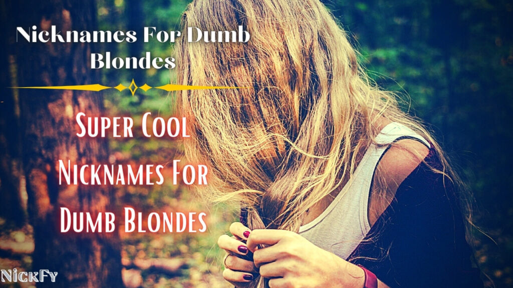 Nicknames For Dumb Blondes