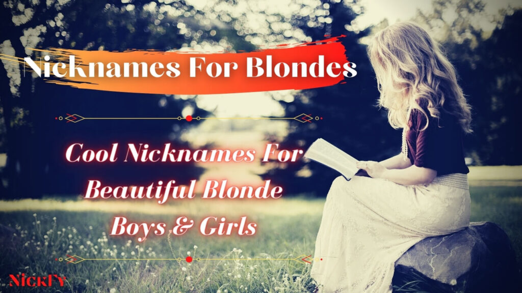 Nicknames For Blondes | Nicknames For Beautiful Blonde Boys & Girls