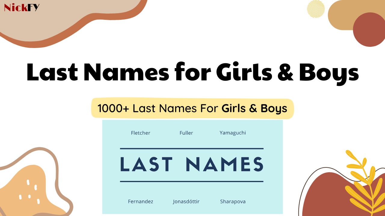 Pretty, Beautiful and Cute Last Names for Girls & Boys