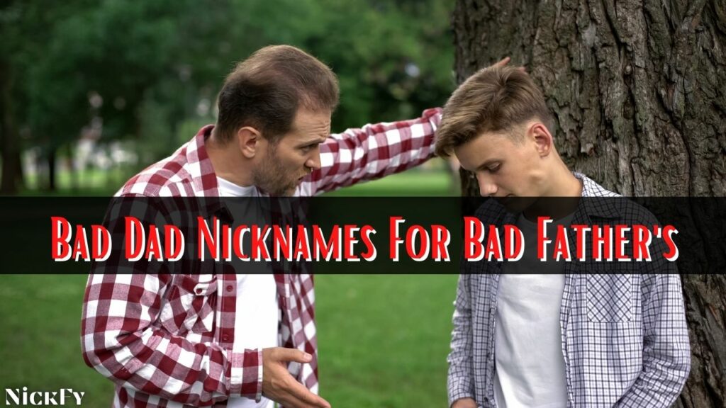 Bad Dad Nicknames For Annoying Fathers