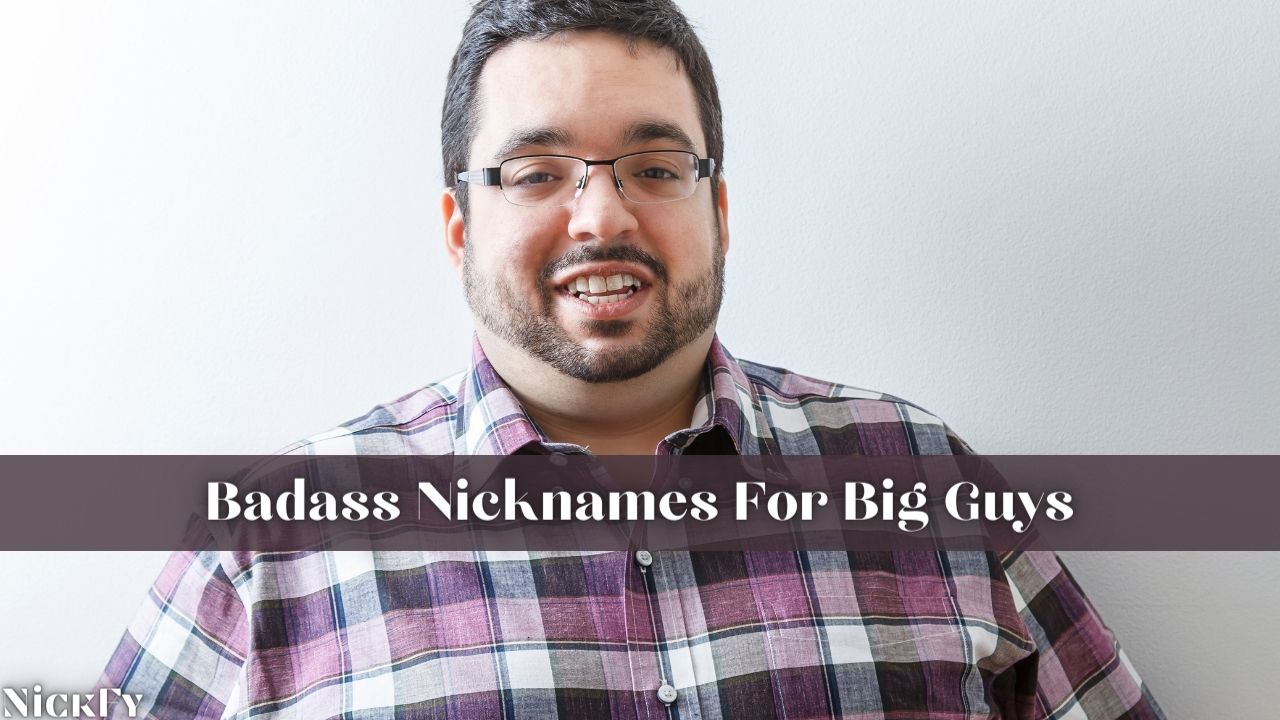 nicknames-for-big-guys-111-cool-funny-nicknames-for-big-guys-nickfy