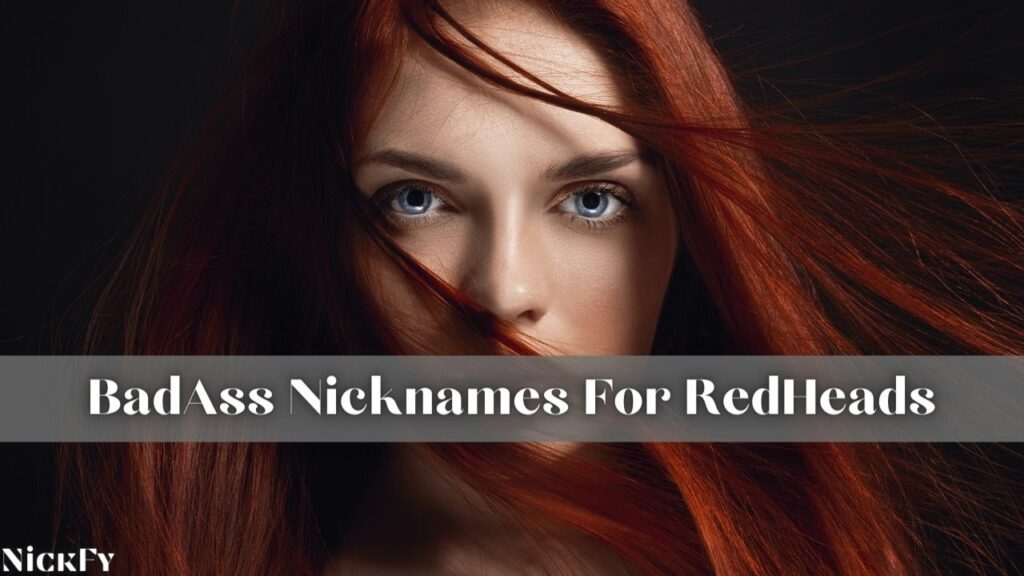 Badass RedHead Nicknames For RedHeads