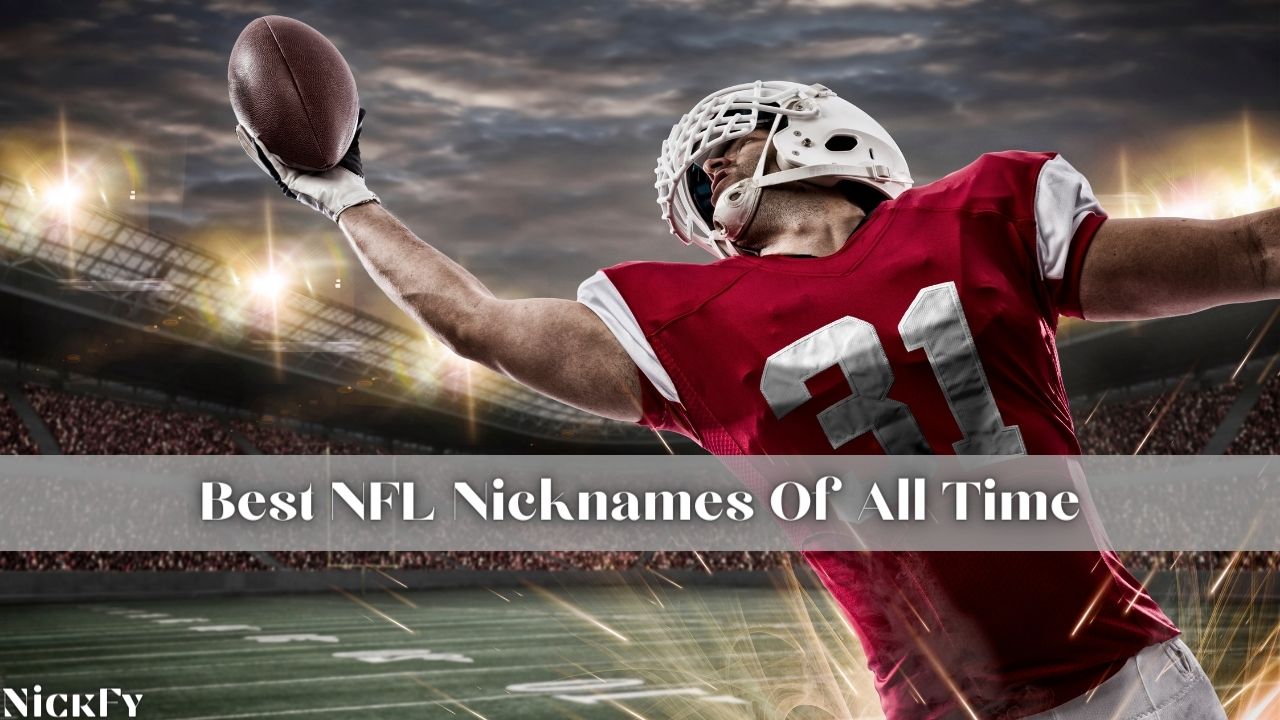 NFL Nicknames | 141+ Funny Best NFL Nicknames In NFL History | NickFy