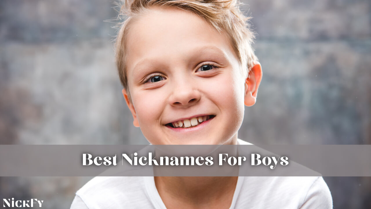 Best Nicknames For Boys