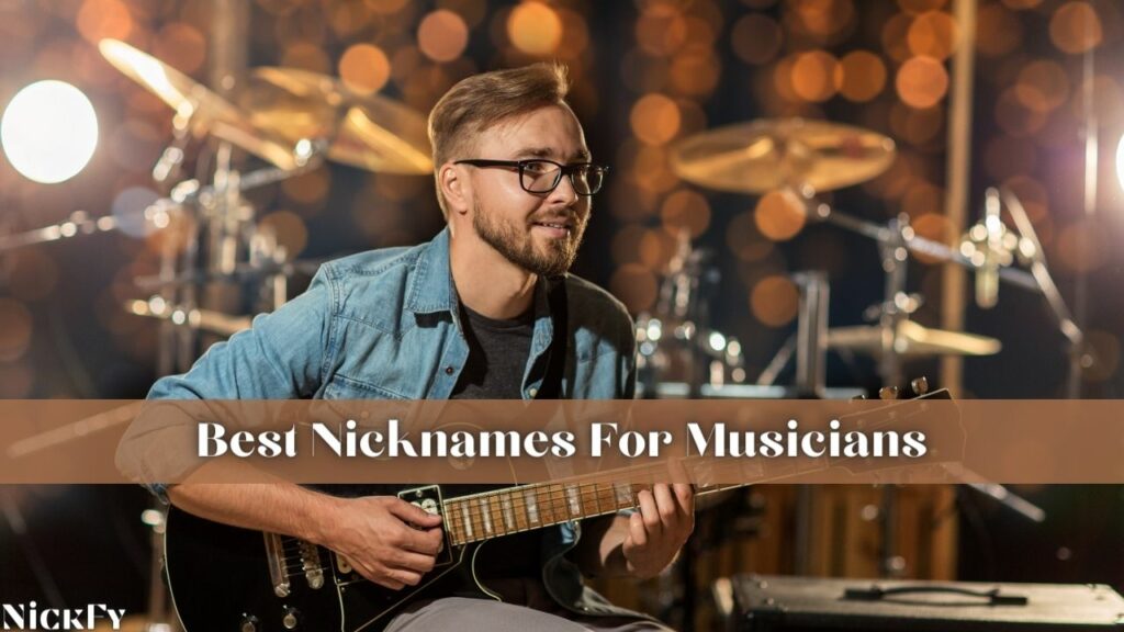 Best Nicknames For Best Musicians