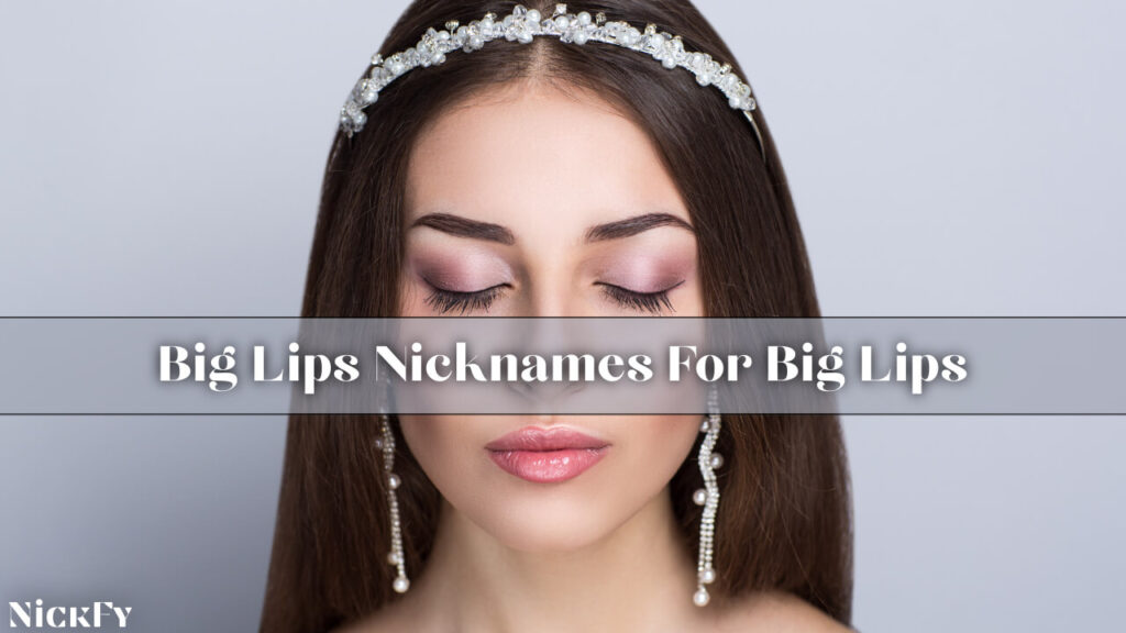 Big Lips Nicknames