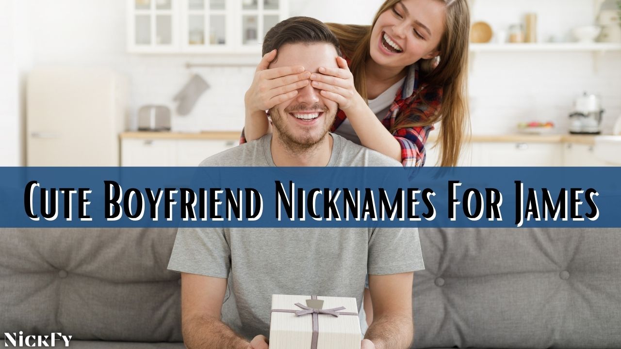 Boyfriend Nicknames For James 