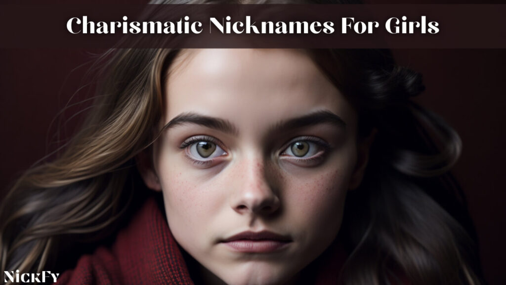 Charismatic Nicknames For Girls