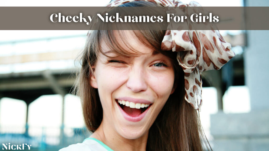 Cheeky Nicknames For Girls