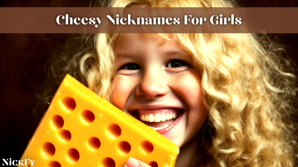 Cheesy Nicknames For Girls