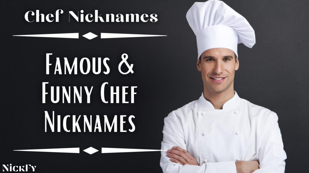 Chef Nicknames | Famous & Funny Chef Nicknames