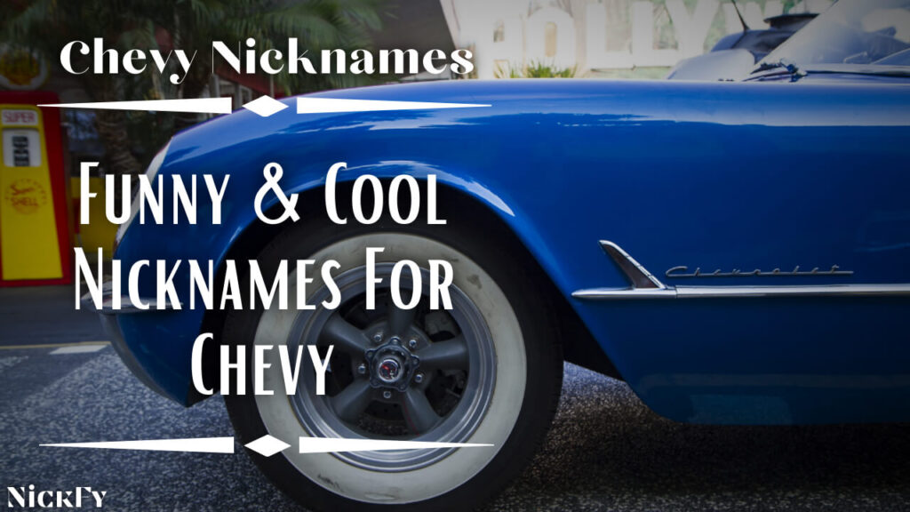 Chevy Nicknames | Funny & Cool Nicknames For Chevy