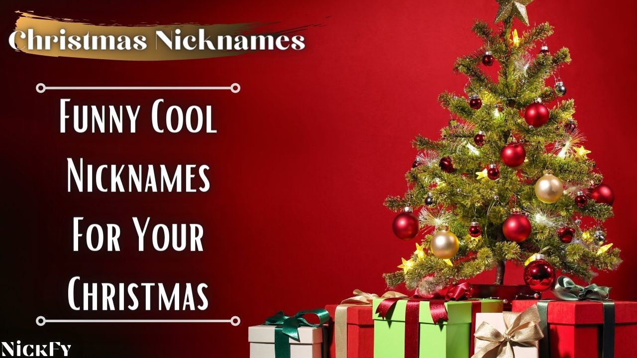 Christmas Nicknames | 101+ Festive Christmas Nicknames For Holiday Season |  NickFy
