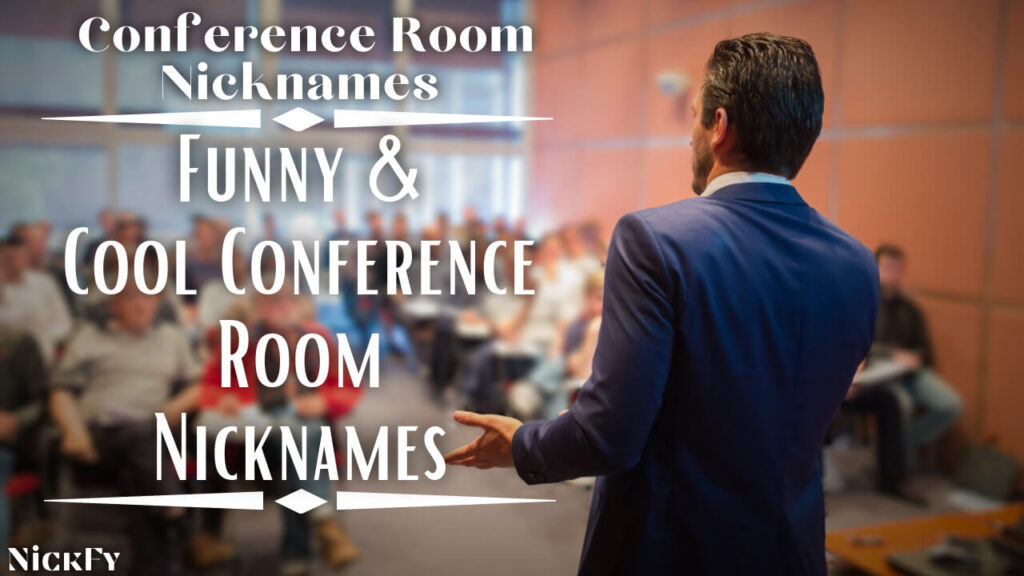 Conference Room Nicknames | Funny & Cool Conference Room Nicknames