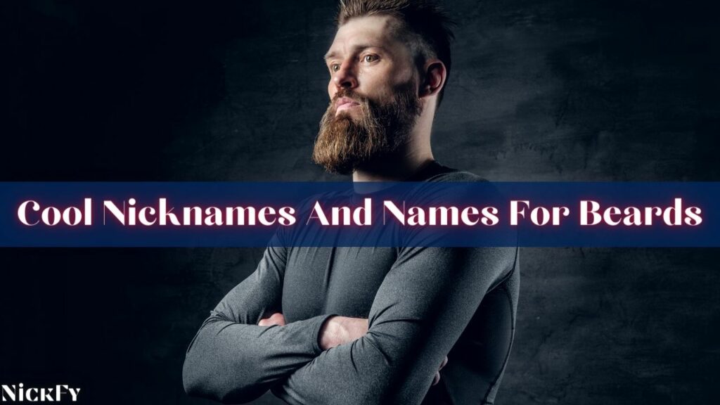 Cool Nicknames For Beard