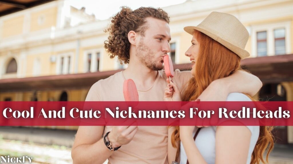 Cool And Cute RedHead Nicknames For Red Heads
