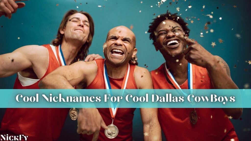 Dallas CowBoy Nicknames 191 Funny Cool Nicknames For Dallas CowBoys 