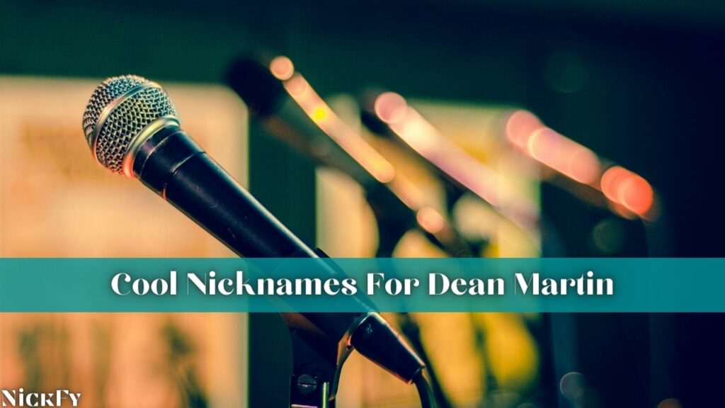 Cool Nicknames For Dean Martin