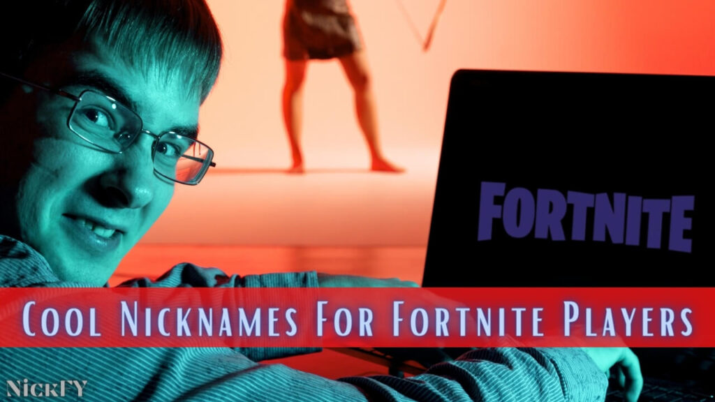 Cool Fortnite Nicknames