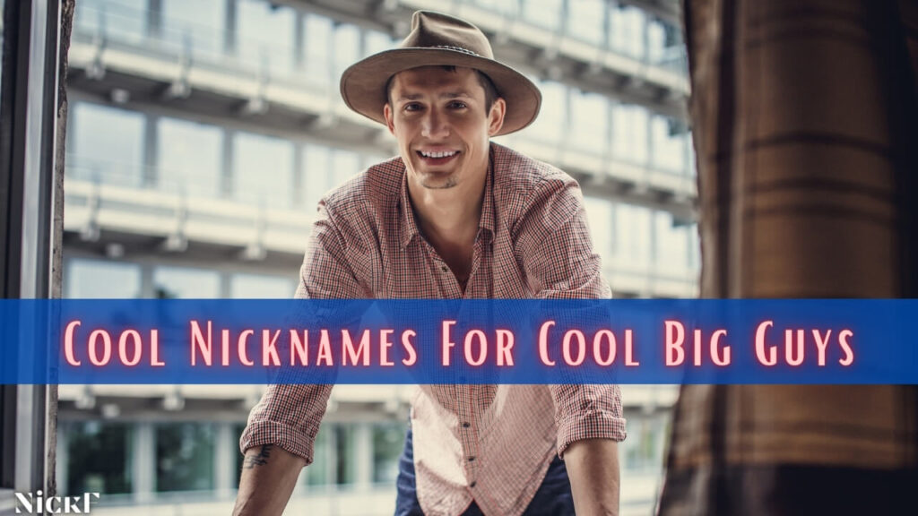 Nicknames For Big Guys 111 Cool Funny Nicknames For Big Guys NickFy