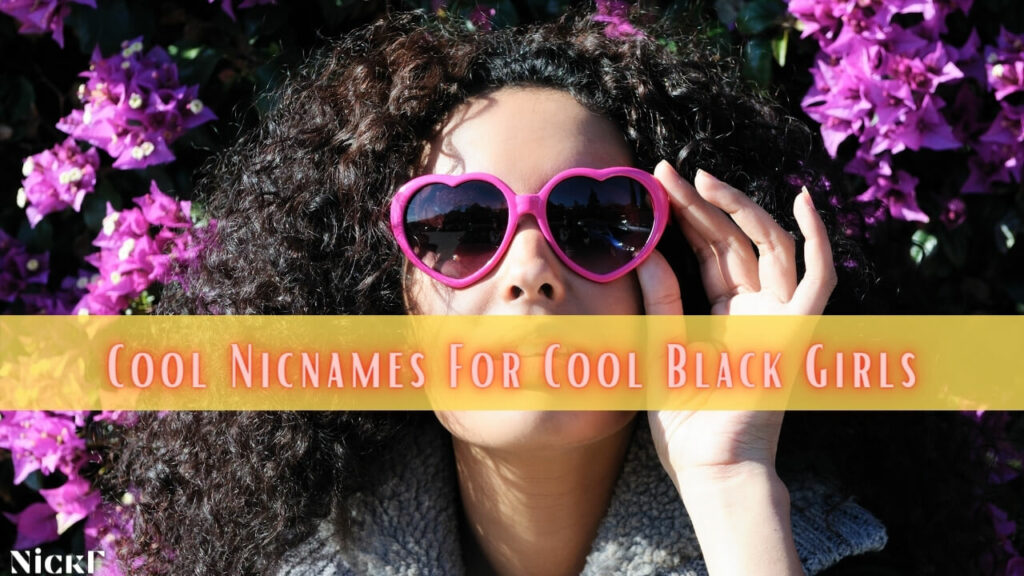 Cool Black Girl Nicknames For Girls