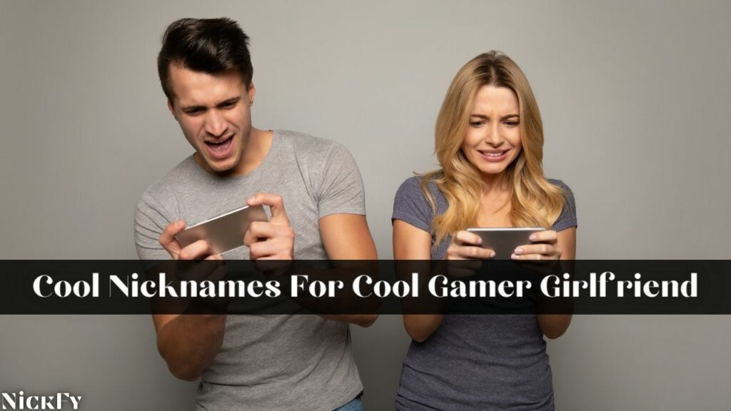 Cool Nicknames For Gamer Girlfriends