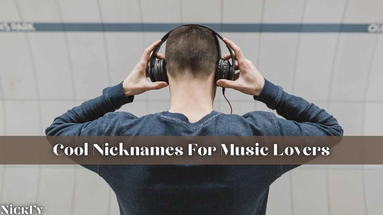 Nicknames For Music Lovers