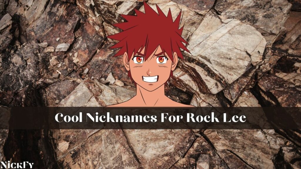 Cool Nicknames For Rock Lee