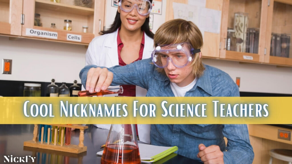 Cool Science Teacher Nicknames For Cool Science Teachers