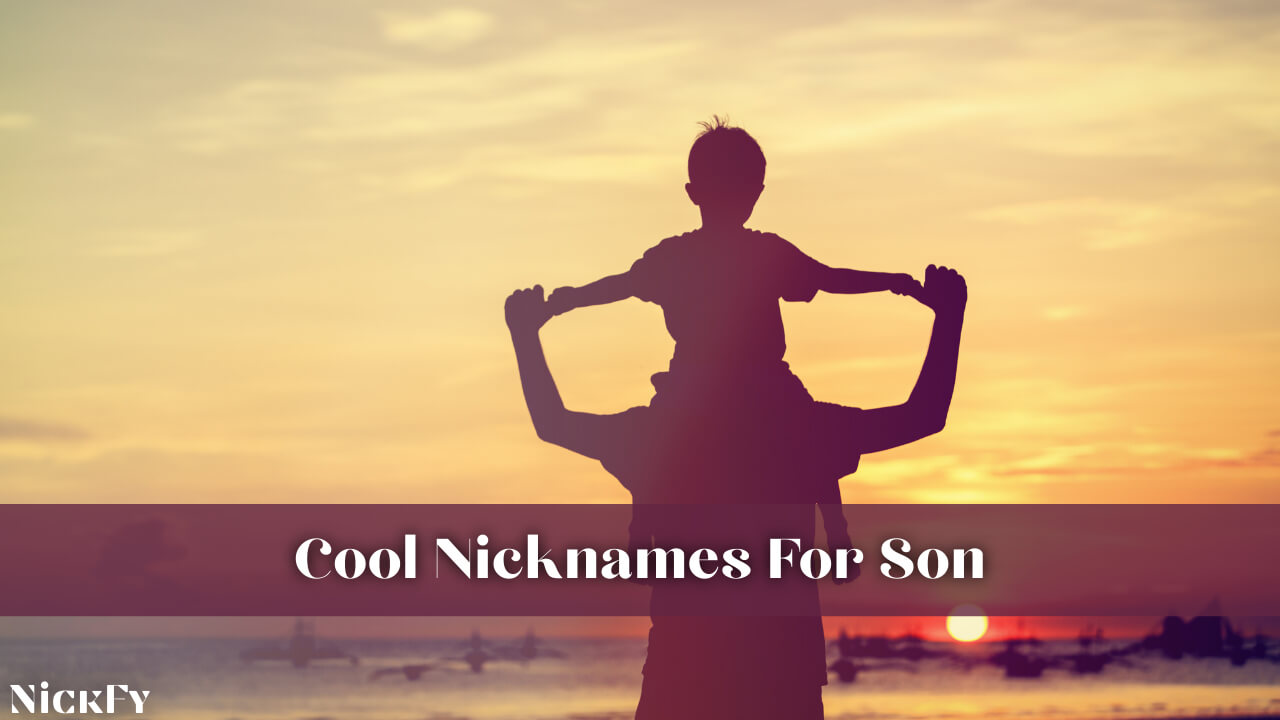 Cool Nicknames For Son