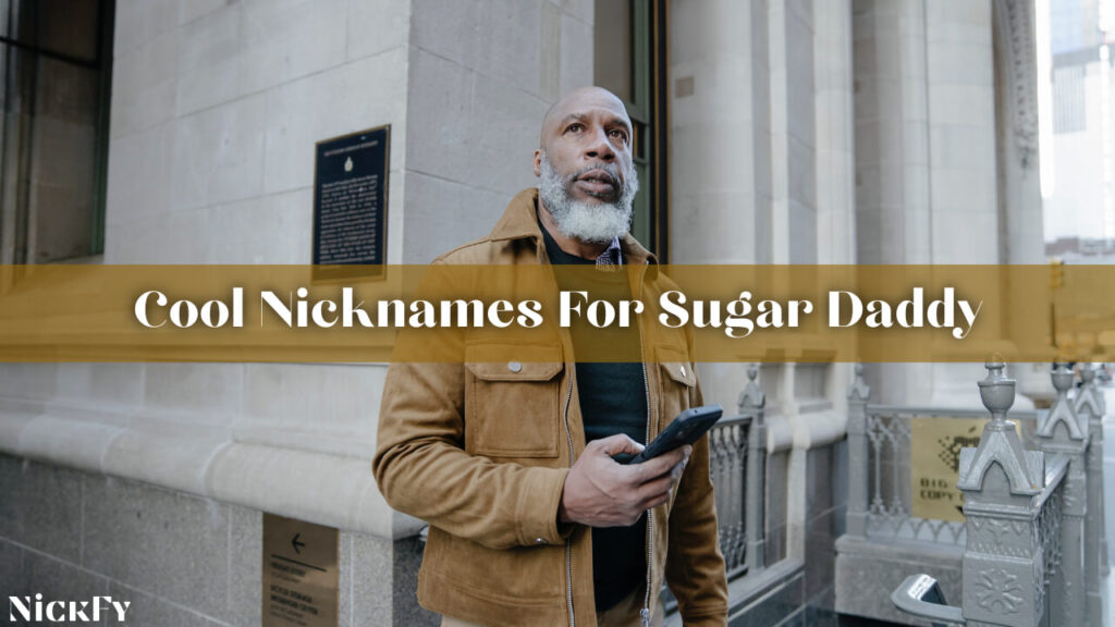 Cool Nicknames For Sugar Daddy
