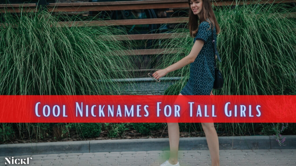 Cool Nicknames For Tall Girls