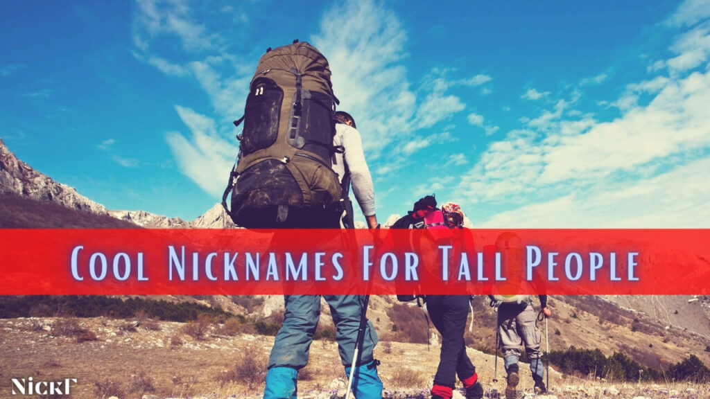 Cool Nicknames For Tall People