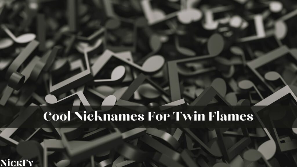 Cool Nicknames For Twin Flames