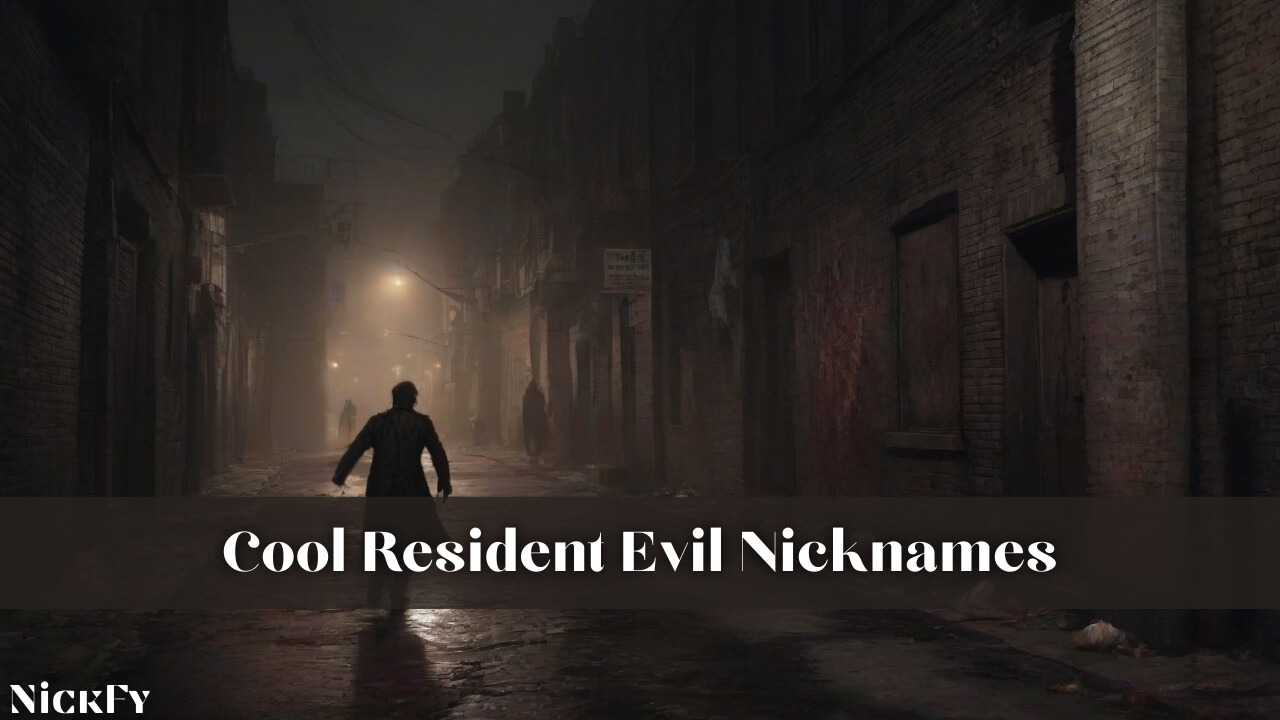Cool Resident Evil Nicknames