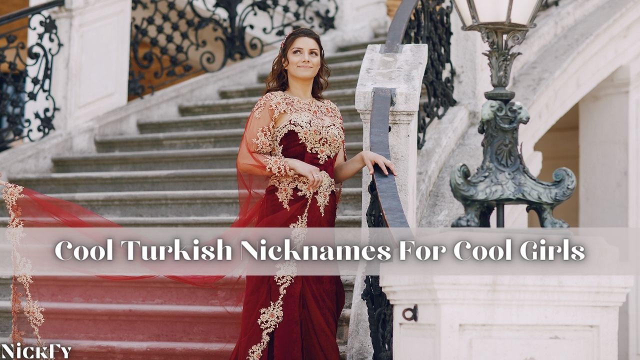 Cool Turkish Nicknames For Girls