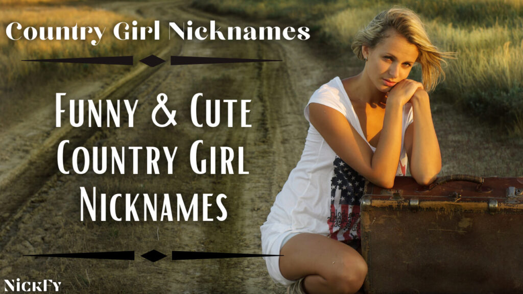 Country Girl Nicknames | Funny & Cute Country Girl Nicknames