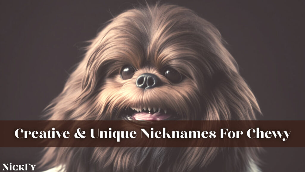 Creative & Unique Nicknames For Chewy